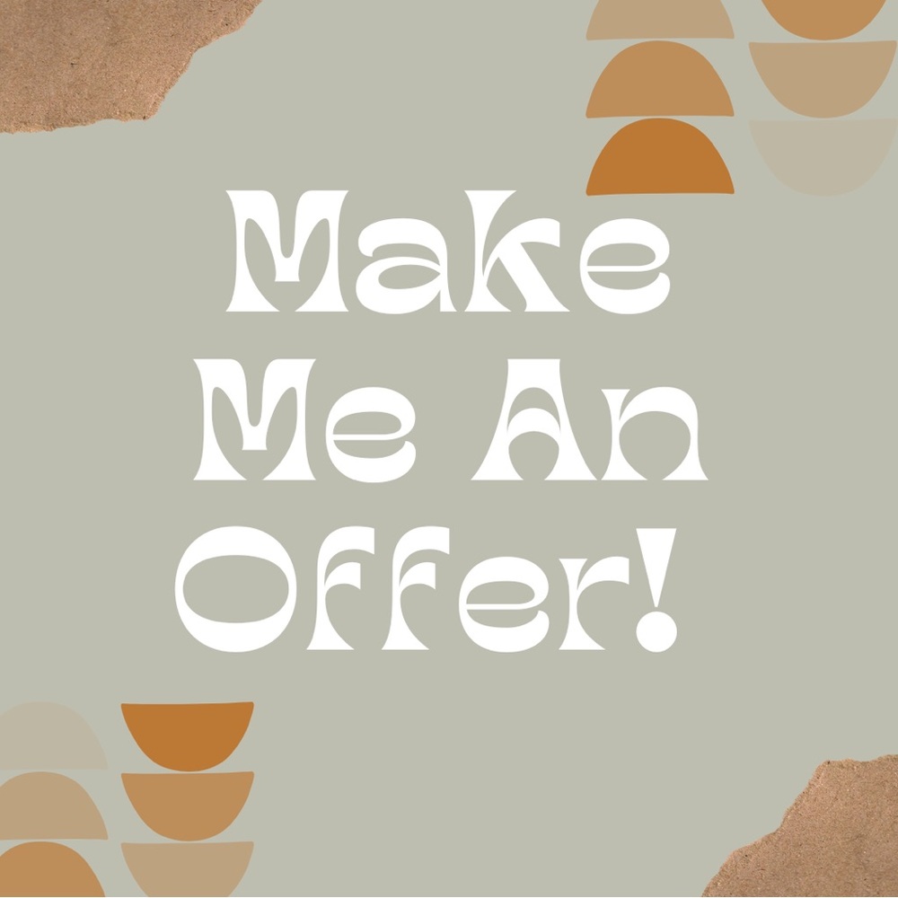 I’ll consider all reasonable offers!